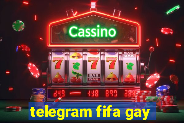 telegram fifa gay